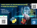 PRESENTATION OF THE BASIC PYTHON PROGRAMMING COURSE IN ARCGIS PRO - ARCPY
