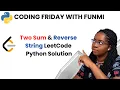 Two Sum Reverse String LeetCode Python Solution Step-by-Step Explanation