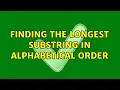 Finding the longest substring in alphabetical order 4 Solutions