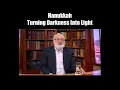 Hanukkah How to Turn Darkness into Light