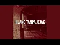 Download Lagu Hilang Tanpa Jejak
