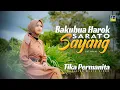 Download Lagu Lagu Minang Tika Permanita - Bakubua Harok Sarato Sayang (Official Video)