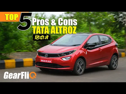 Tata Altroz - Top 5 Pros & Cons | Hindi | GearFliQ
