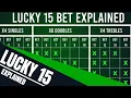 Lucky 15 Bet Explained Betting Explained