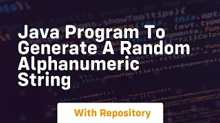 Java program to generate a random alphanumeric string