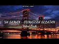 Download Lagu Gelik gelumbang prahu bidar di sungai Musi | YA SAMAN LIRIK || SUMATRA SELATAN