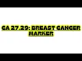 CA 27 29 BREAST CANCER MARKER