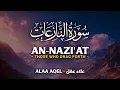 Lagu Surah An Nazi'at (سورة النازعات) - علاء عقل | Alaa Aqel (4K)