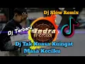 Lagu Dj Tak Kuasa Kuingat Masa Kecilku || Kenangan Masa Kecilku