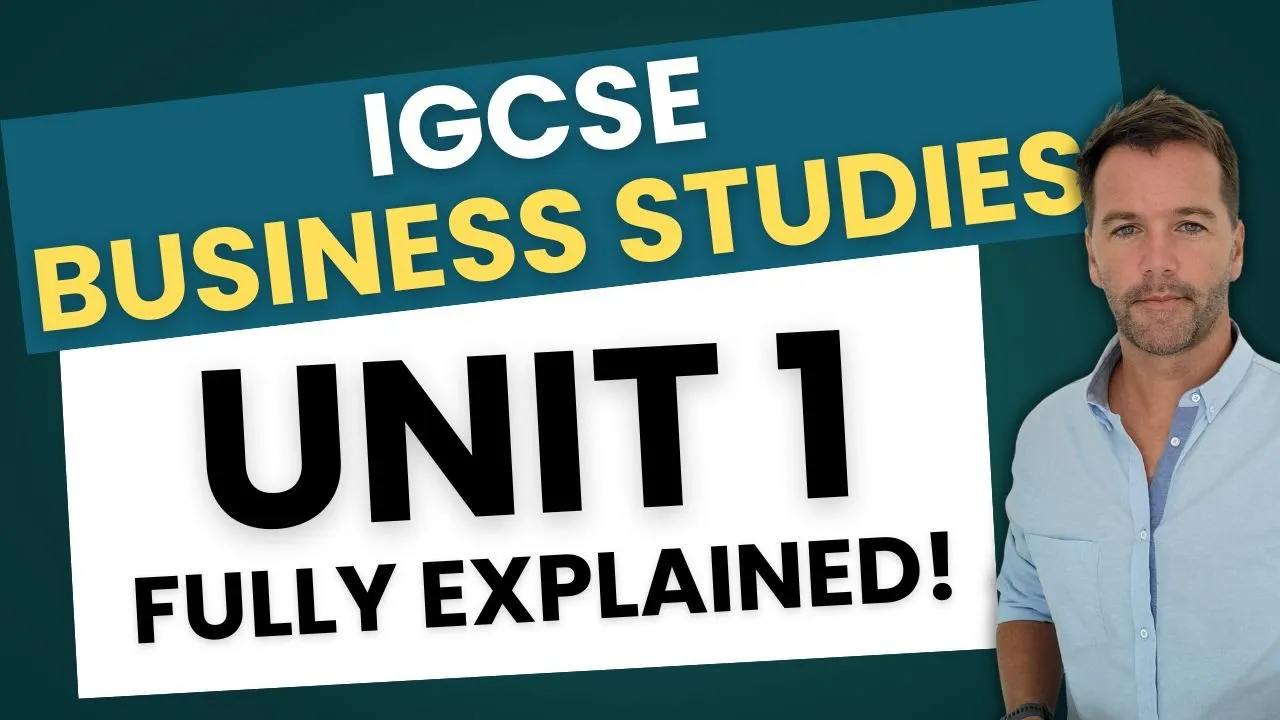 IGCSE Business Studies UNIT 1 – Everything You Need to Know - Full Revision!