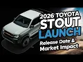 2026 Toyota Stout Release Date Market IMPACT REVEALED