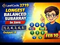 LeetCode 3719 Longest Balanced Subarray in Java Feb 10 Daily Challenge