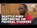 Seattle pimp who used extreme levels of violence on sex workers sentenced on federal charges