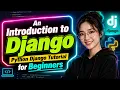 An Introduction to Django Python Django Tutorial for Beginners