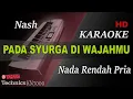 Download Lagu NASH - PADA SYURGA DI WAJAHMU ( NADA RENDAH PRIA ) || KARAOKE