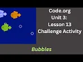 Code org Lesson 13 Challenge - Bubbles