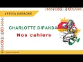 Download Lagu Charlotte Dipanda - Nos cahiers | Karaoke ( Instrumental + Lyrics)
