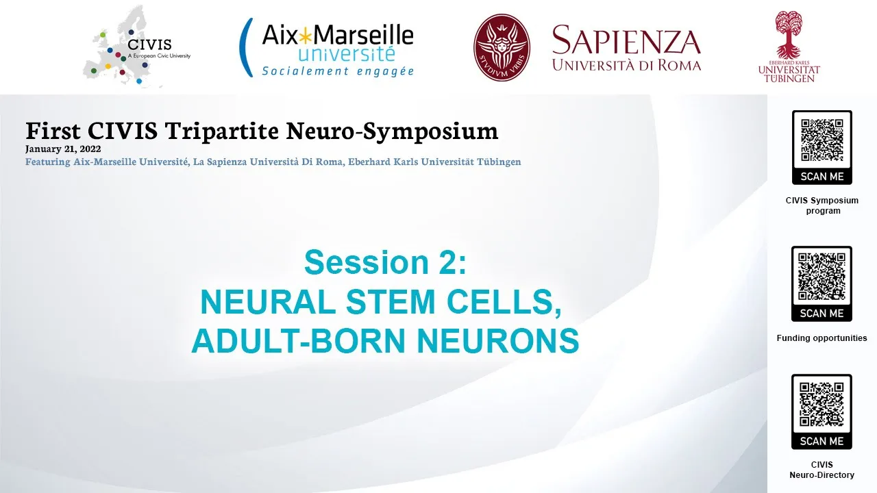 2022 CIVIS Neuro Symposium: Session 2 - NEURAL STEM CELLS, ADULT BORN NEURONS