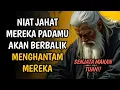 Tenanglah, Mereka Yang Menyakiti Dan Memiliki Niat Buruk Padamu Akan Merasakan Akibatnya🔥