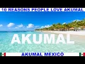 10 REASONS WHY PEOPLE LOVE AKUMAL MEXICO