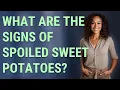 What are the signs of spoiled sweet potatoes