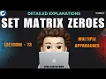 Set Matrix Zeroes Multiple Approaches Leetcode 73 codestorywithMIK