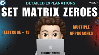 Set Matrix Zeroes Multiple Approaches Leetcode 73 codestorywithMIK