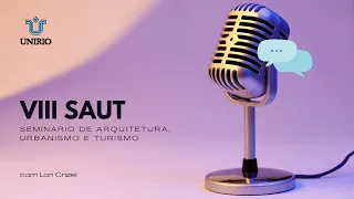 VIII SAUT - Seminário de Arquitetura, Urbanismo e Turismo | UNIRIO