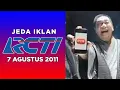 Jeda Iklan RCTI (7 Agustus 2011)