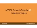 MYSQL Console Tutorial Dropping tables