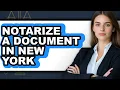 How to Notarize a Document in New York