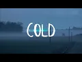 Maroon 5 - Cold (Lyrics) Ft. Future (Slowed) baby tell me how did you get so cold