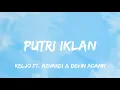 Download Lagu KELJO - Putri Iklan (Lyrics) ft. Azhardi, Devin Adamn