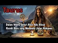 Download Lagu Taurus ‼️ Dalam Waktu Dekat Akan Ada Aliran Rezeki Baru yang Membuka Jalan Hidupmu
