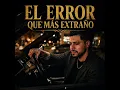 El error que mas extraño