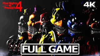 FIVE NIGHTS AT FREDDY S 4 Full Gameplay Walkthrough No Commentary FULL GAME 4K 60FPS Ultra