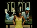 ON YOU