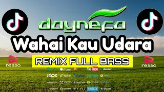 Download Wahai Kau Udara_Daynefa _DJ REMIX SLOW BASS JOS 2022 MP3