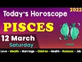 Aj Ka Din Kaisa Rahe Ga Pisces Daily Horoscope Horoscope Today Aj Ka Din 12 March 2022