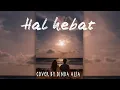 Download Lagu Hal hebat - lirik cover (slowed+reverb) cover by dinda alfa