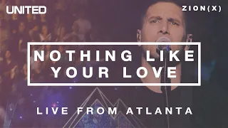 Download Nothing Like Your Love - Live from Atlanta 2013 | Hillsong UNITED MP3