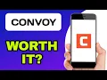 IS THE CONVOY APP WORTH USING EXPLAINED