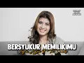 BERSYUKUR MEMILIKIMU - ISQIA HIJRI FT. TRI SUAKA | Cover by Nabila Maharani