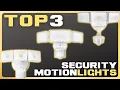Top 3 Outdoor Security Motion Lights