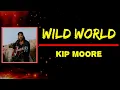 Kip Moore - Wild World (Lyrics)