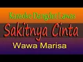 Download Lagu SAKITNYA CINTA - KARAOKE DANGDUT LAWAS - WAWA MARISA