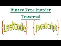 Leetcode Question 94 Binary Tree Inorder Traversal in Javascript
