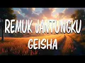Download Lagu Geisha - Remuk Jantungku (Official Music Video)