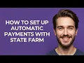 How to Set Up Automatic Payments with State Farm - GUIDE