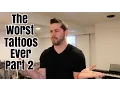 The Worst Tattoos Ever Pt 2